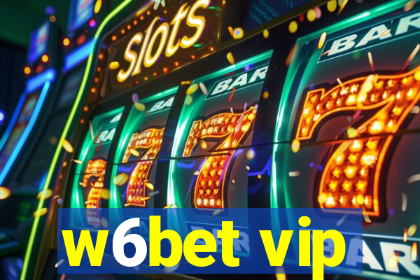 w6bet vip